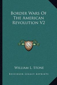 Cover image for Border Wars of the American Revolution V2