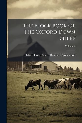 Cover image for The Flock Book Of The Oxford Down Sheep; Volume 2