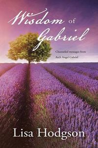 Cover image for Wisdom of Gabriel: Channelled messages from Arch Angel Gabriel