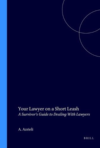 Cover image for Your Lawyer on a Short Leash: A Survivor's Guide to Dealing With Lawyers
