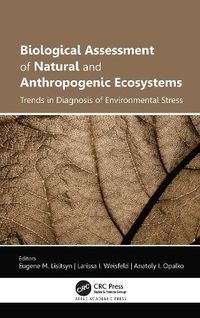 Cover image for Biological Assessment of Natural and Anthropogenic Ecosystems