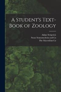 Cover image for A Student's Text-Book of Zoology