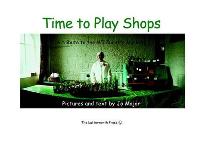 Cover image for Time to Play Shops: A Tribute to the WI Country Markets