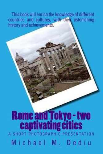 Cover image for Rome and Tokyo - Two Captivating Cities: A Short Photographic Presentation