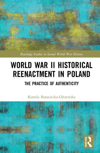 Cover image for World War II Historical Reenactment in Poland: The Practice of Authenticity