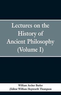 Cover image for Lectures on the History of Ancient Philosophy (Volume I)