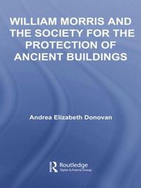 Cover image for William Morris and the Society for the Protection of Ancient Buildings