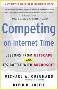 Cover image for Competing On Internet Time: Lessons From Netscape And Its Battle With Microsoft