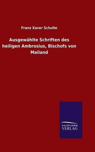 Cover image for Ausgewahlte Schriften des heiligen Ambrosius, Bischofs von Mailand