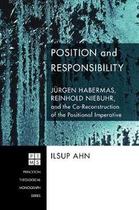 Cover image for Position and Responsibility: Jeurgen Habermas, Reinhold Niebuhr, and the Co-reconstruction of the Positional Imperative