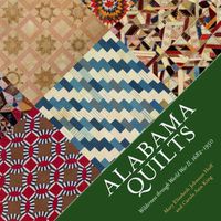 Cover image for Alabama Quilts: Wilderness through World War II, 1682-1950