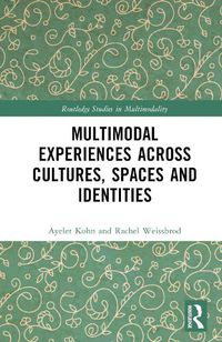 Cover image for Multimodal Experiences Across Cultures, Spaces, and Identities