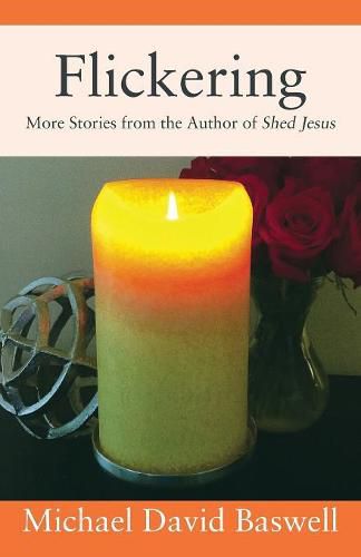 Cover image for Flickering: More Stories from the Author of Shed Jesus