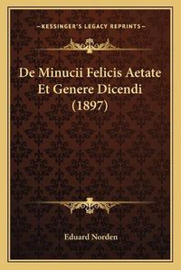 Cover image for de Minucii Felicis Aetate Et Genere Dicendi (1897)