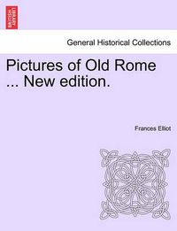 Cover image for Pictures of Old Rome ... New Edition.