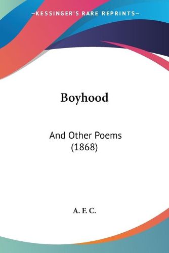 Cover image for Boyhood: And Other Poems (1868)