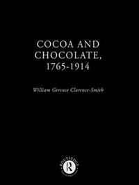 Cover image for Cocoa and Chocolate, 1765-1914