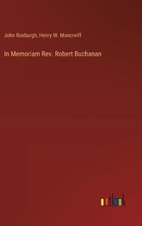 Cover image for In Memoriam Rev. Robert Buchanan