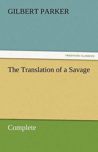 Cover image for The Translation of a Savage, Complete