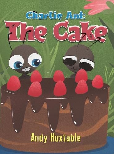 Cover image for Charlie Ant: The Cake