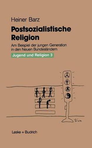 Cover image for Postsozialistische Religion: Am Beispiel Der Jungen Generation in Den Neuen Bundeslandern