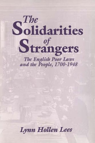 Cover image for The Solidarities of Strangers: The English Poor Laws and the People, 1700-1948