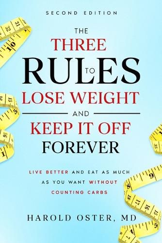 Cover image for The Three Rules to Lose Weight and Keep It Off Forever, Second Edition