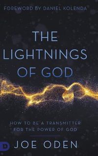 Cover image for The Lightnings of God: How to Be a Transmitter for the Power of God