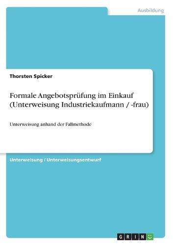 Cover image for Formale Angebotsprufung im Einkauf (Unterweisung Industriekaufmann / -frau): Unterweisung anhand der Fallmethode