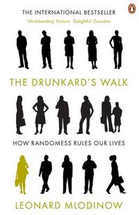 Cover image for The Drunkard's Walk: How Randomness Rules Our Lives