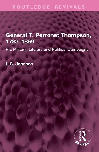 Cover image for General T. Perronet Thompson, 1783-1869
