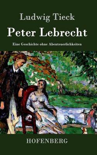 Cover image for Peter Lebrecht: Eine Geschichte ohne Abenteuerlichkeiten