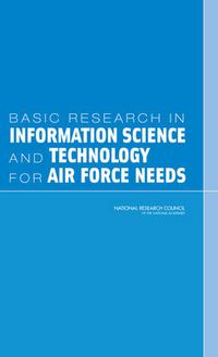 Cover image for Basic Research in Information Science and Technology for Air Force Needs