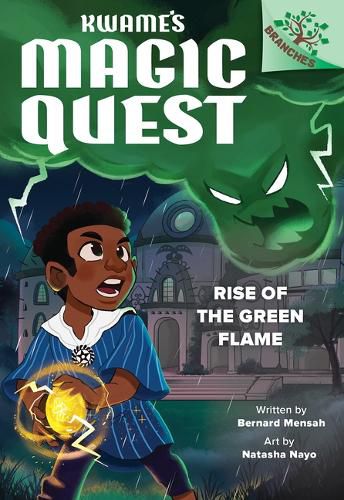 Rise of the Green Flame: A Branches Book (Kwame's Magic Quest #1)