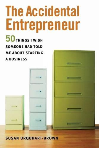 Cover image for The Accidental Entrepreneur: The 50 Things I Wish Someone Had Told Me About Starting a Business