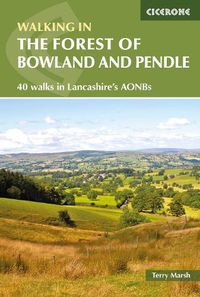 Cover image for Walking in the Forest of Bowland and Pendle: 40 walks in Lancashire's Area of Outstanding Natural Beauty