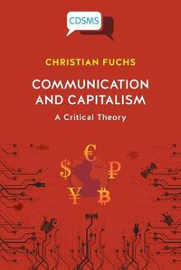 Cover image for Communication and Capitalism: A Critical Theory