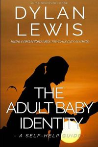 Cover image for The Adult Baby Identity - A Self-help Guide