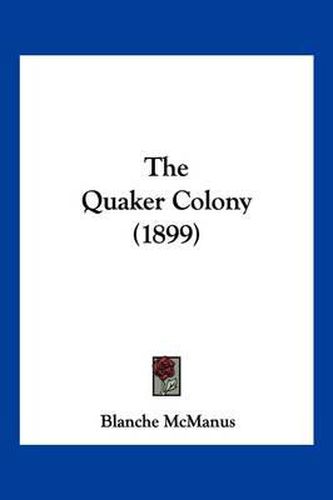 Cover image for The Quaker Colony (1899)