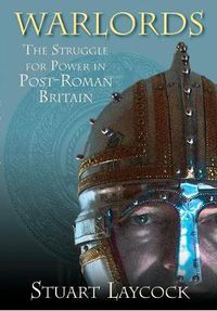 Cover image for Warlords: The Struggle for Power in Post-Roman Britain