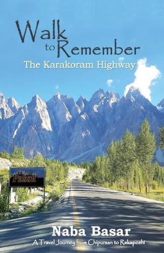 Cover image for Walk to Remember The Karakoram Highway: A Travel Journey from Chipursan to Rakaposhi