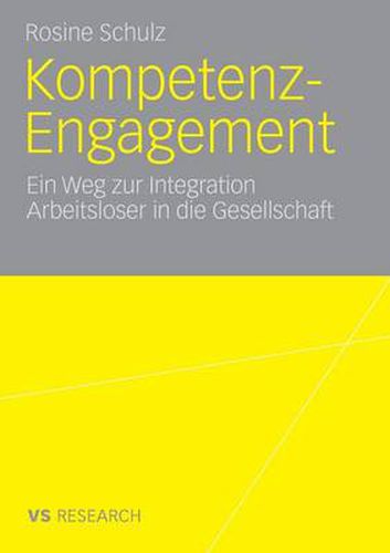 Cover image for Kompetenz-Engagement: Ein Weg zur Integration Arbeitsloser in die Gesellschaft: Empirische Studie zur Erwerbs- und Burgergesellschaft