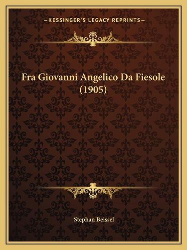 Cover image for Fra Giovanni Angelico Da Fiesole (1905)