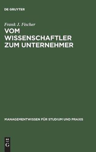 Cover image for Vom Wissenschaftler Zum Unternehmer: Technologieorientierte, Wissensbasierte Unternehmensgrundung