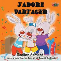 Cover image for J'adore Partager: I Love to Share (French edition)