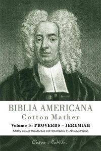 Cover image for Biblia Americana: America's First Bible Commentary. A Synoptic Commentary on the Old and New Testaments. Volume 5: Proverbs - Jeremiah