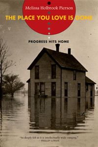 Cover image for The Place You Love is Gone: Progress Hits Home