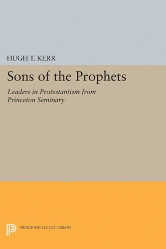 Cover image for Sons of the Prophets: Leaders in Protestantism from Princeton Seminary