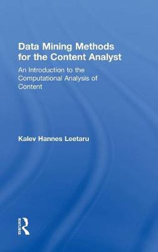 Cover image for Data Mining Methods for the Content Analyst: An Introduction to the Computational Analysis of Content