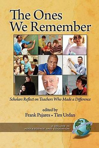 Cover image for The Ones We Remember: Scholars Reflect on Teachers Who Made a Difference